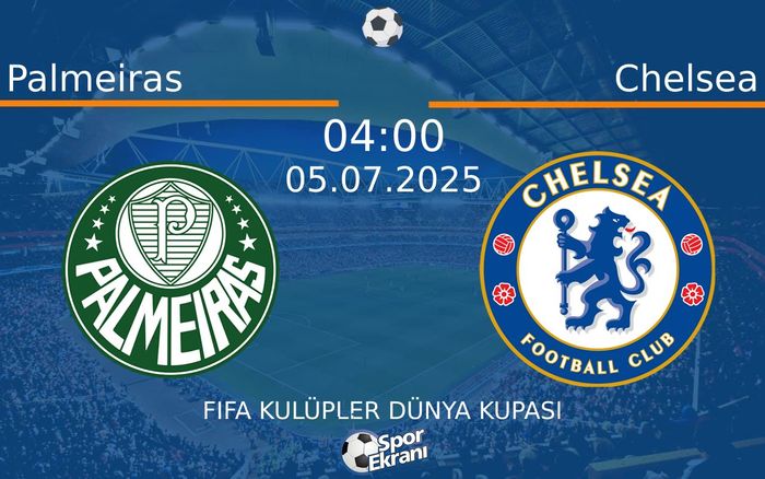05 Temmuz 2025 Palmeiras vs Chelsea maçı Hangi Kanalda Saat Kaçta Yayınlanacak? 05 Temmuz 2025 Palmeiras vs Chelsea maçı Hangi Kanalda Saat Kaçta Yayınlanacak?