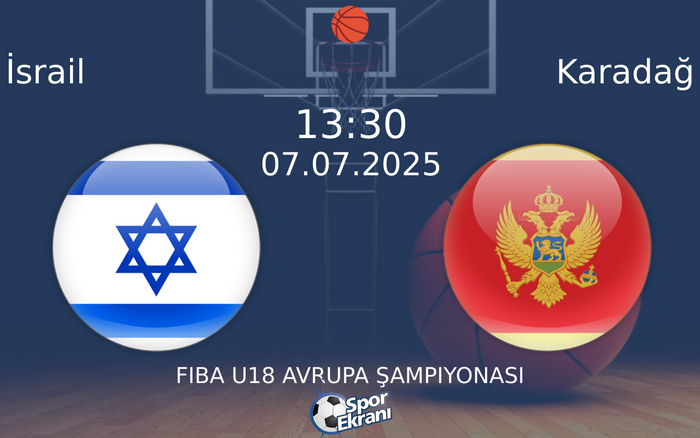 07 Temmuz 2025 İsrail vs Karadağ maçı Hangi Kanalda Saat Kaçta Yayınlanacak? 07 Temmuz 2025 İsrail vs Karadağ maçı Hangi Kanalda Saat Kaçta Yayınlanacak?