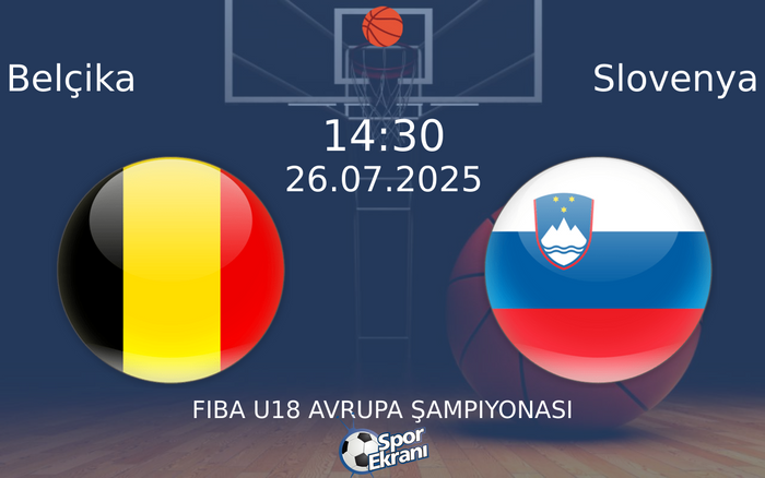 26 Temmuz 2025 Belçika vs Slovenya maçı Hangi Kanalda Saat Kaçta Yayınlanacak? 26 Temmuz 2025 Belçika vs Slovenya maçı Hangi Kanalda Saat Kaçta Yayınlanacak?