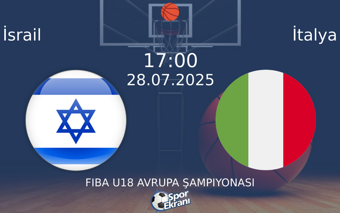 28 Temmuz 2025 İsrail vs İtalya maçı Hangi Kanalda Saat Kaçta Yayınlanacak? 28 Temmuz 2025 İsrail vs İtalya maçı Hangi Kanalda Saat Kaçta Yayınlanacak?