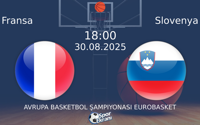 30 Ağustos 2025 Fransa vs Slovenya maçı Hangi Kanalda Saat Kaçta Yayınlanacak?
