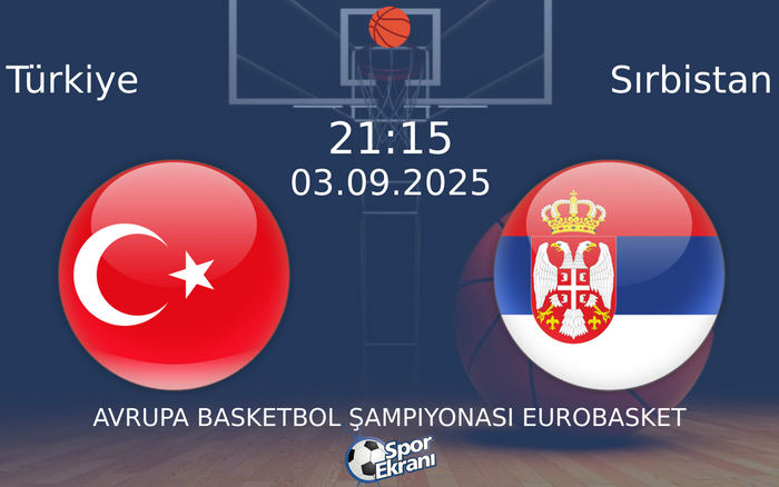 03 Eylül 2025 Türkiye vs Sırbistan maçı Hangi Kanalda Saat Kaçta Yayınlanacak? 03 Eylül 2025 Türkiye vs Sırbistan maçı Hangi Kanalda Saat Kaçta Yayınlanacak?