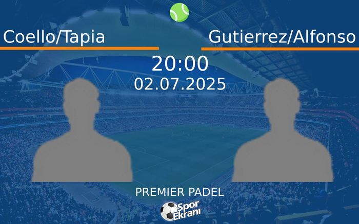 02 Temmuz 2025 Coello/Tapia vs Gutierrez/Alfonso maçı Hangi Kanalda Saat Kaçta Yayınlanacak? 02 Temmuz 2025 Coello/Tapia vs Gutierrez/Alfonso maçı Hangi Kanalda Saat Kaçta Yayınlanacak?