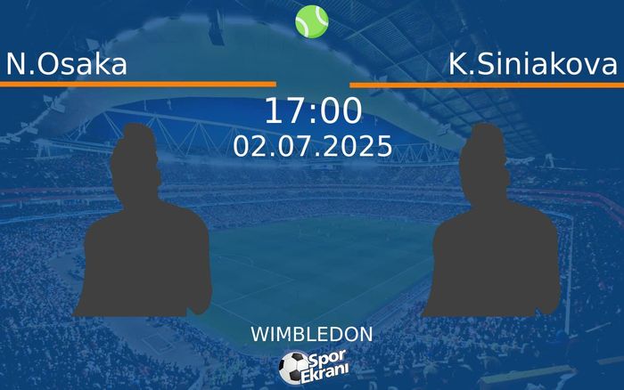 02 Temmuz 2025 N.Osaka vs K.Siniakova maçı Hangi Kanalda Saat Kaçta Yayınlanacak? 02 Temmuz 2025 N.Osaka vs K.Siniakova maçı Hangi Kanalda Saat Kaçta Yayınlanacak?