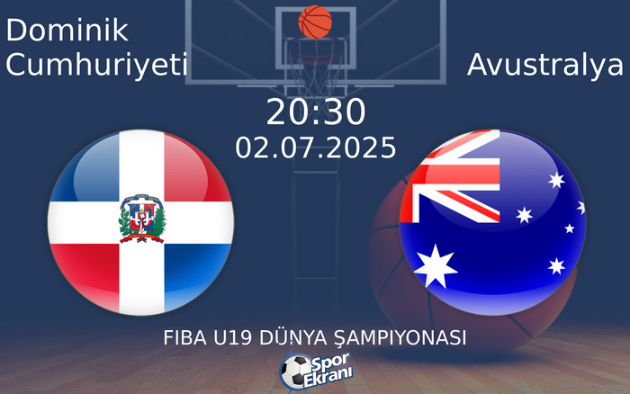 02 Temmuz 2025 Dominik Cumhuriyeti vs Avustralya maçı Hangi Kanalda Saat Kaçta Yayınlanacak? 02 Temmuz 2025 Dominik Cumhuriyeti vs Avustralya maçı Hangi Kanalda Saat Kaçta Yayınlanacak?