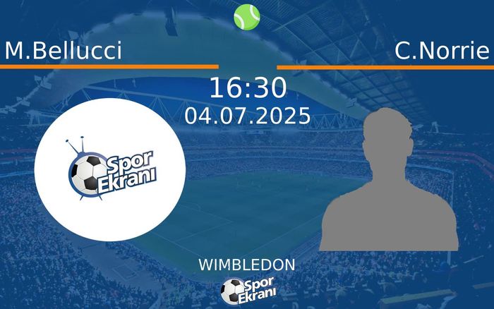 04 Temmuz 2025 M.Bellucci vs C.Norrie maçı Hangi Kanalda Saat Kaçta Yayınlanacak? 04 Temmuz 2025 M.Bellucci vs C.Norrie maçı Hangi Kanalda Saat Kaçta Yayınlanacak?