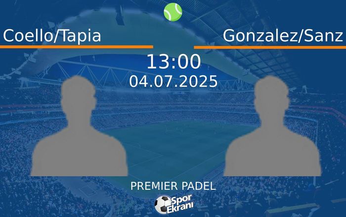04 Temmuz 2025 Coello/Tapia vs Gonzalez/Sanz maçı Hangi Kanalda Saat Kaçta Yayınlanacak? 04 Temmuz 2025 Coello/Tapia vs Gonzalez/Sanz maçı Hangi Kanalda Saat Kaçta Yayınlanacak?