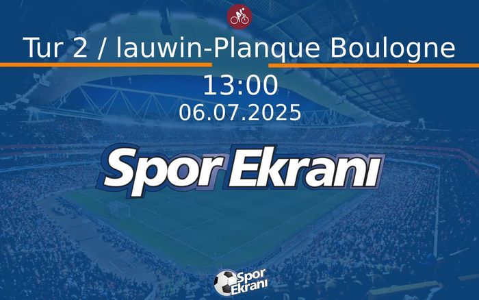 06 Temmuz 2025 Bisiklet Tour de France - Tur 2 / lauwin-Planque Boulogne Hangi Kanalda Saat Kaçta Yayınlanacak? 06 Temmuz 2025 Bisiklet Tour de France - Tur 2 / lauwin-Planque Boulogne Hangi Kanalda Saat Kaçta Yayınlanacak?