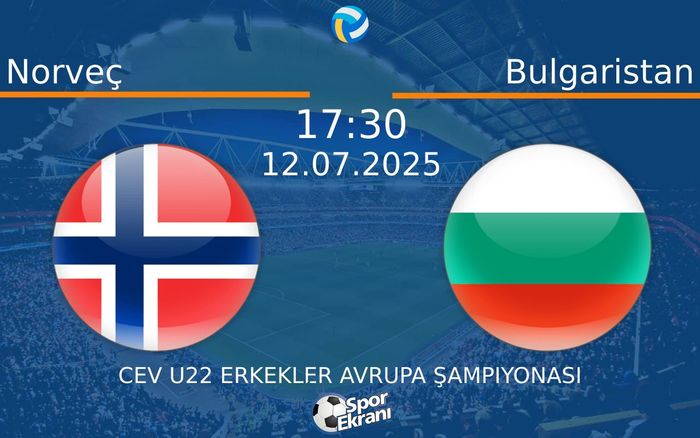 12 Temmuz 2025 Norveç vs Bulgaristan maçı Hangi Kanalda Saat Kaçta Yayınlanacak? 12 Temmuz 2025 Norveç vs Bulgaristan maçı Hangi Kanalda Saat Kaçta Yayınlanacak?