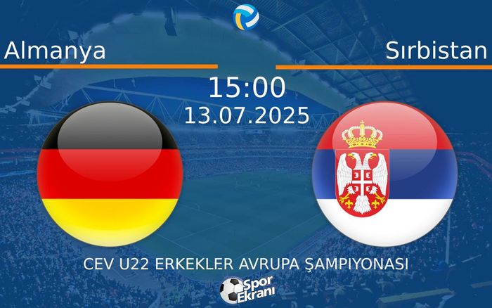 13 Temmuz 2025 Almanya vs Sırbistan maçı Hangi Kanalda Saat Kaçta Yayınlanacak? 13 Temmuz 2025 Almanya vs Sırbistan maçı Hangi Kanalda Saat Kaçta Yayınlanacak?