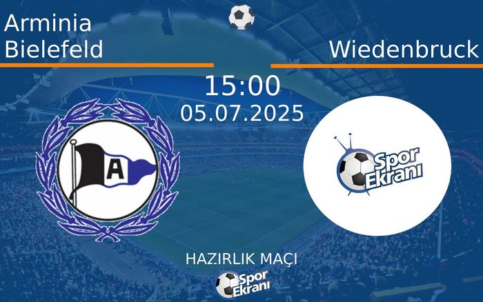 05 Temmuz 2025 Arminia Bielefeld vs Wiedenbruck maçı Hangi Kanalda Saat Kaçta Yayınlanacak? 05 Temmuz 2025 Arminia Bielefeld vs Wiedenbruck maçı Hangi Kanalda Saat Kaçta Yayınlanacak?