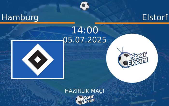05 Temmuz 2025 Hamburg vs Elstorf maçı Hangi Kanalda Saat Kaçta Yayınlanacak? 05 Temmuz 2025 Hamburg vs Elstorf maçı Hangi Kanalda Saat Kaçta Yayınlanacak?