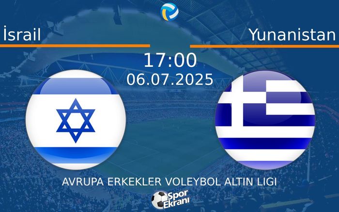 06 Temmuz 2025 İsrail vs Yunanistan maçı Hangi Kanalda Saat Kaçta Yayınlanacak? 06 Temmuz 2025 İsrail vs Yunanistan maçı Hangi Kanalda Saat Kaçta Yayınlanacak?