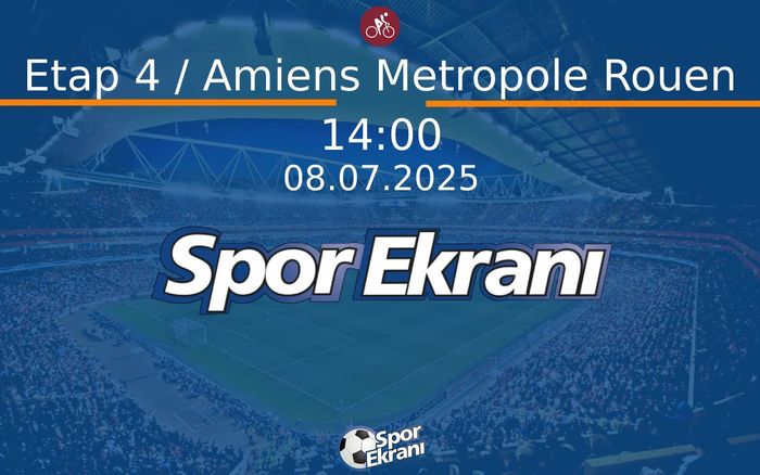 08 Temmuz 2025 Bisiklet Tour de France - Etap 4 / Amiens Metropole Rouen Hangi Kanalda Saat Kaçta Yayınlanacak? 08 Temmuz 2025 Bisiklet Tour de France - Etap 4 / Amiens Metropole Rouen Hangi Kanalda Saat Kaçta Yayınlanacak?