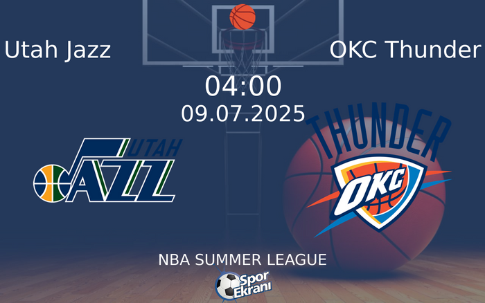 09 Temmuz 2025 Utah Jazz vs OKC Thunder maçı Hangi Kanalda Saat Kaçta Yayınlanacak? 09 Temmuz 2025 Utah Jazz vs OKC Thunder maçı Hangi Kanalda Saat Kaçta Yayınlanacak?