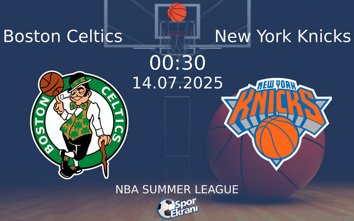 14 Temmuz 2025 Boston Celtics vs New York Knicks maçı Hangi Kanalda Saat Kaçta Yayınlanacak? 14 Temmuz 2025 Boston Celtics vs New York Knicks maçı Hangi Kanalda Saat Kaçta Yayınlanacak?