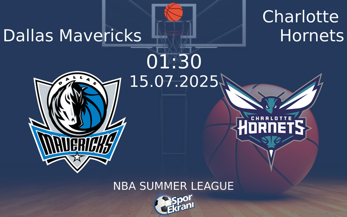 15 Temmuz 2025 Dallas Mavericks vs Charlotte Hornets maçı Hangi Kanalda Saat Kaçta Yayınlanacak? 15 Temmuz 2025 Dallas Mavericks vs Charlotte Hornets maçı Hangi Kanalda Saat Kaçta Yayınlanacak?