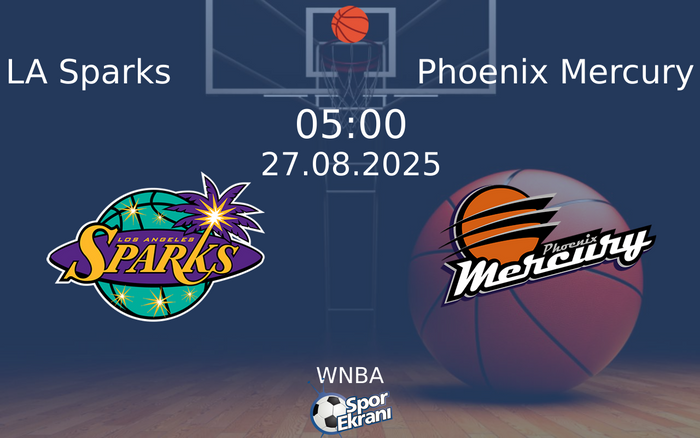 27 Ağustos 2025 LA Sparks vs Phoenix Mercury maçı Hangi Kanalda Saat Kaçta Yayınlanacak? 27 Ağustos 2025 LA Sparks vs Phoenix Mercury maçı Hangi Kanalda Saat Kaçta Yayınlanacak?