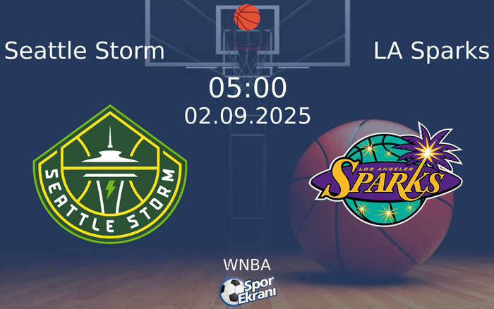 02 Eylül 2025 Seattle Storm vs LA Sparks maçı Hangi Kanalda Saat Kaçta Yayınlanacak?