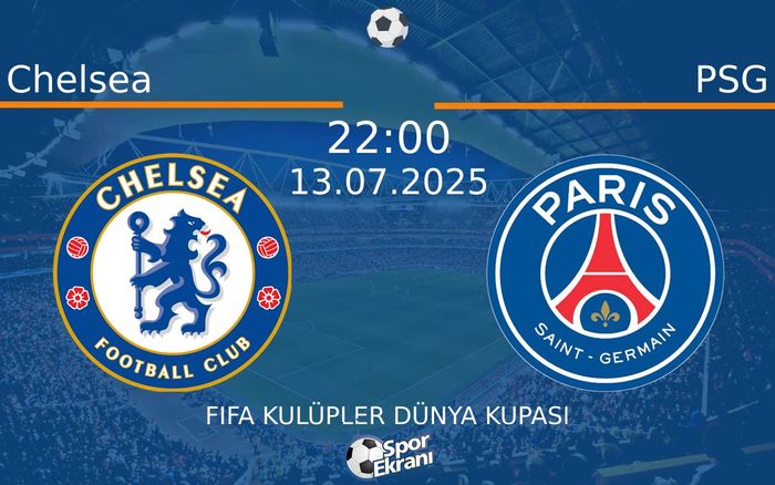 13 Temmuz 2025 Chelsea vs PSG maçı Hangi Kanalda Saat Kaçta Yayınlanacak? 13 Temmuz 2025 Chelsea vs PSG maçı Hangi Kanalda Saat Kaçta Yayınlanacak?