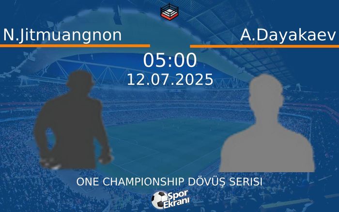 12 Temmuz 2025 N.Jitmuangnon vs A.Dayakaev maçı Hangi Kanalda Saat Kaçta Yayınlanacak? 12 Temmuz 2025 N.Jitmuangnon vs A.Dayakaev maçı Hangi Kanalda Saat Kaçta Yayınlanacak?