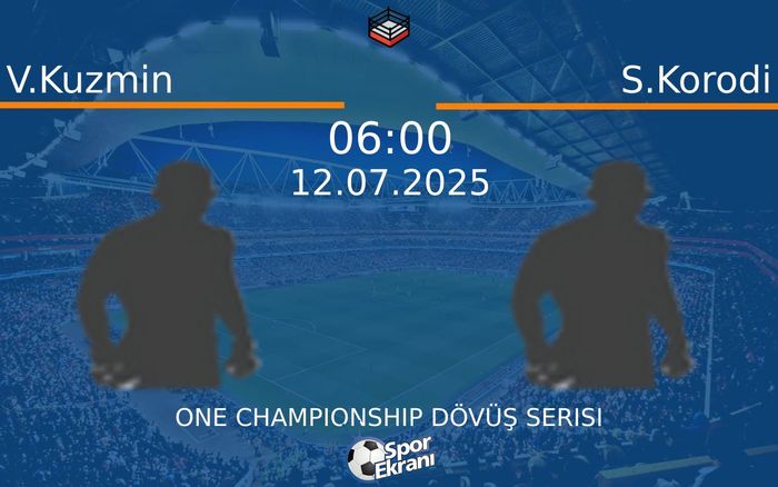 12 Temmuz 2025 V.Kuzmin vs S.Korodi maçı Hangi Kanalda Saat Kaçta Yayınlanacak?