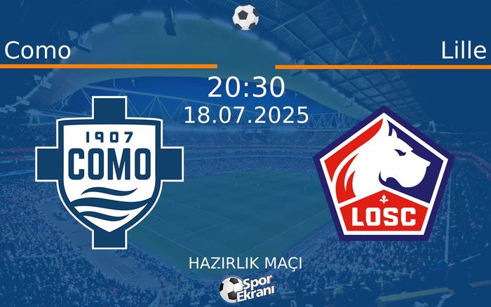18 Temmuz 2025 Como vs Lille maçı Hangi Kanalda Saat Kaçta Yayınlanacak? 18 Temmuz 2025 Como vs Lille maçı Hangi Kanalda Saat Kaçta Yayınlanacak?
