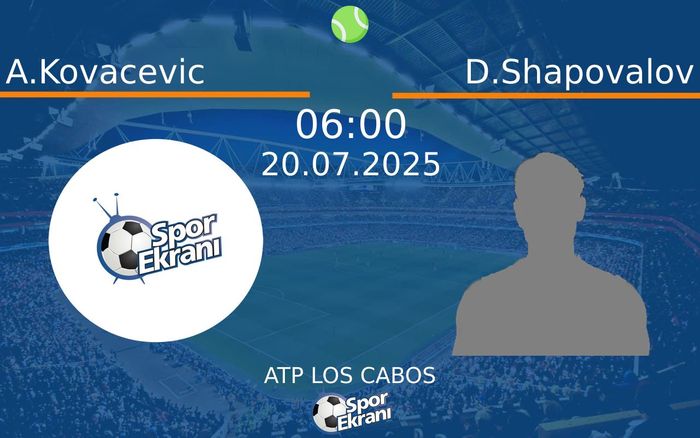 20 Temmuz 2025 A.Kovacevic vs D.Shapovalov maçı Hangi Kanalda Saat Kaçta Yayınlanacak? 20 Temmuz 2025 A.Kovacevic vs D.Shapovalov maçı Hangi Kanalda Saat Kaçta Yayınlanacak?