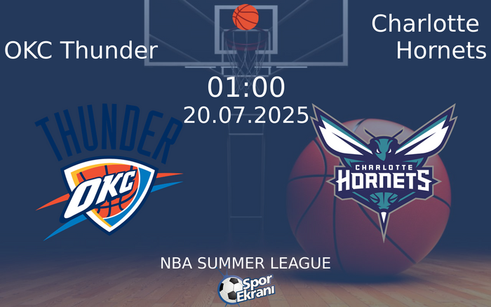 20 Temmuz 2025 OKC Thunder vs Charlotte Hornets maçı Hangi Kanalda Saat Kaçta Yayınlanacak? 20 Temmuz 2025 OKC Thunder vs Charlotte Hornets maçı Hangi Kanalda Saat Kaçta Yayınlanacak?