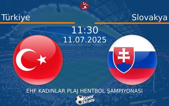 11 Temmuz 2025 Türkiye vs Slovakya maçı Hangi Kanalda Saat Kaçta Yayınlanacak? 11 Temmuz 2025 Türkiye vs Slovakya maçı Hangi Kanalda Saat Kaçta Yayınlanacak?