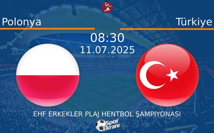 11 Temmuz 2025 Polonya vs Türkiye maçı Hangi Kanalda Saat Kaçta Yayınlanacak? 11 Temmuz 2025 Polonya vs Türkiye maçı Hangi Kanalda Saat Kaçta Yayınlanacak?
