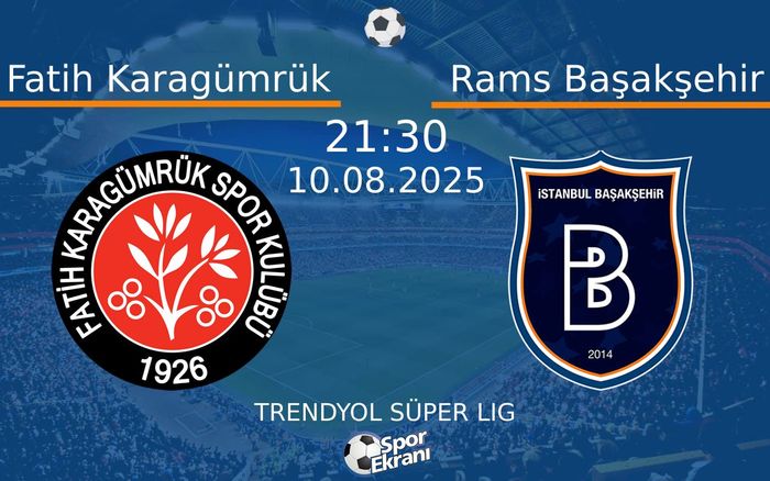 10 Ağustos 2025 Fatih Karagümrük vs Rams Başakşehir maçı Hangi Kanalda Saat Kaçta Yayınlanacak? 10 Ağustos 2025 Fatih Karagümrük vs Rams Başakşehir maçı Hangi Kanalda Saat Kaçta Yayınlanacak?
