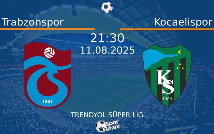 11 Ağustos 2025 Trabzonspor vs Kocaelispor maçı Hangi Kanalda Saat Kaçta Yayınlanacak? 11 Ağustos 2025 Trabzonspor vs Kocaelispor maçı Hangi Kanalda Saat Kaçta Yayınlanacak?