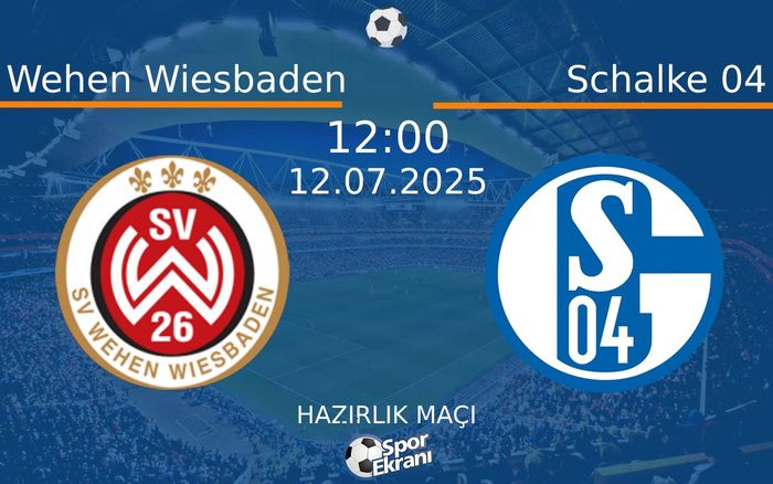 12 Temmuz 2025 Wehen Wiesbaden vs Schalke 04 maçı Hangi Kanalda Saat Kaçta Yayınlanacak? 12 Temmuz 2025 Wehen Wiesbaden vs Schalke 04 maçı Hangi Kanalda Saat Kaçta Yayınlanacak?
