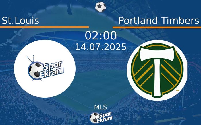 14 Temmuz 2025 St.Louis vs Portland Timbers maçı Hangi Kanalda Saat Kaçta Yayınlanacak? 14 Temmuz 2025 St.Louis vs Portland Timbers maçı Hangi Kanalda Saat Kaçta Yayınlanacak?
