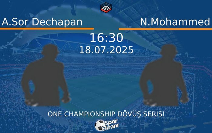 18 Temmuz 2025 A.Sor Dechapan vs N.Mohammed maçı Hangi Kanalda Saat Kaçta Yayınlanacak? 18 Temmuz 2025 A.Sor Dechapan vs N.Mohammed maçı Hangi Kanalda Saat Kaçta Yayınlanacak?