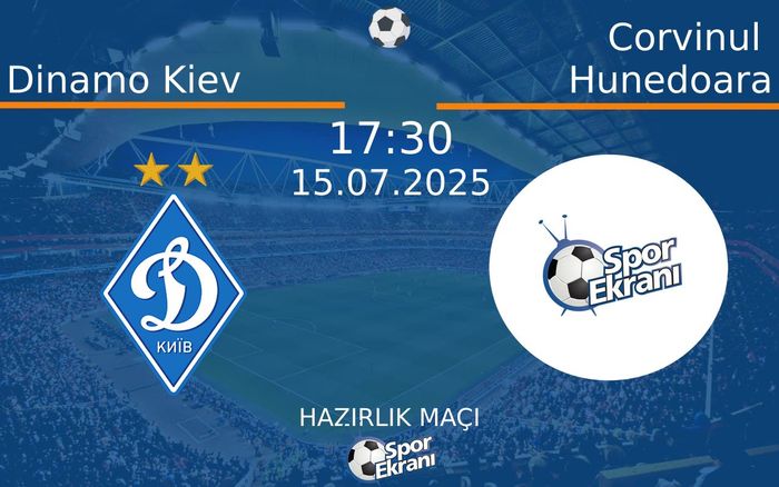 15 Temmuz 2025 Dinamo Kiev vs Corvinul Hunedoara maçı Hangi Kanalda Saat Kaçta Yayınlanacak? 15 Temmuz 2025 Dinamo Kiev vs Corvinul Hunedoara maçı Hangi Kanalda Saat Kaçta Yayınlanacak?