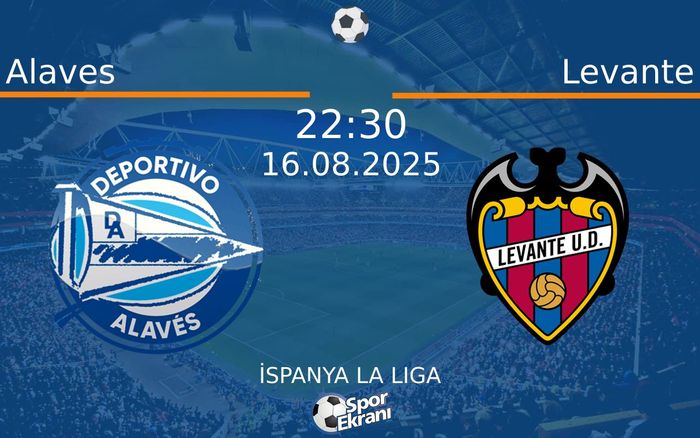 16 Ağustos 2025 Alaves vs Levante maçı Hangi Kanalda Saat Kaçta Yayınlanacak? 16 Ağustos 2025 Alaves vs Levante maçı Hangi Kanalda Saat Kaçta Yayınlanacak?
