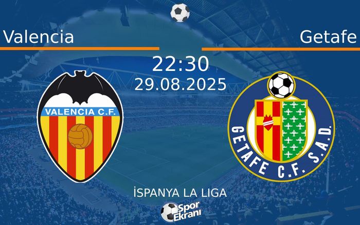 29 Ağustos 2025 Valencia vs Getafe maçı Hangi Kanalda Saat Kaçta Yayınlanacak? 29 Ağustos 2025 Valencia vs Getafe maçı Hangi Kanalda Saat Kaçta Yayınlanacak?