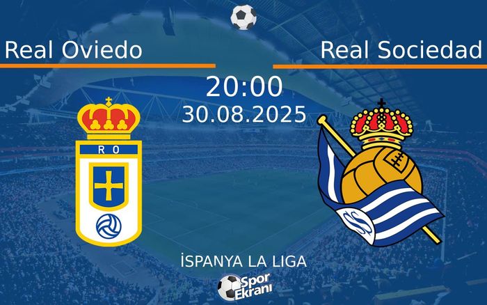 30 Ağustos 2025 Real Oviedo vs Real Sociedad maçı Hangi Kanalda Saat Kaçta Yayınlanacak? 30 Ağustos 2025 Real Oviedo vs Real Sociedad maçı Hangi Kanalda Saat Kaçta Yayınlanacak?