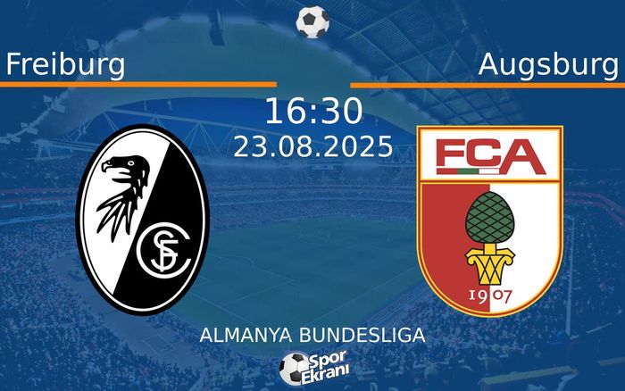 23 Ağustos 2025 Freiburg vs Augsburg maçı Hangi Kanalda Saat Kaçta Yayınlanacak? 23 Ağustos 2025 Freiburg vs Augsburg maçı Hangi Kanalda Saat Kaçta Yayınlanacak?