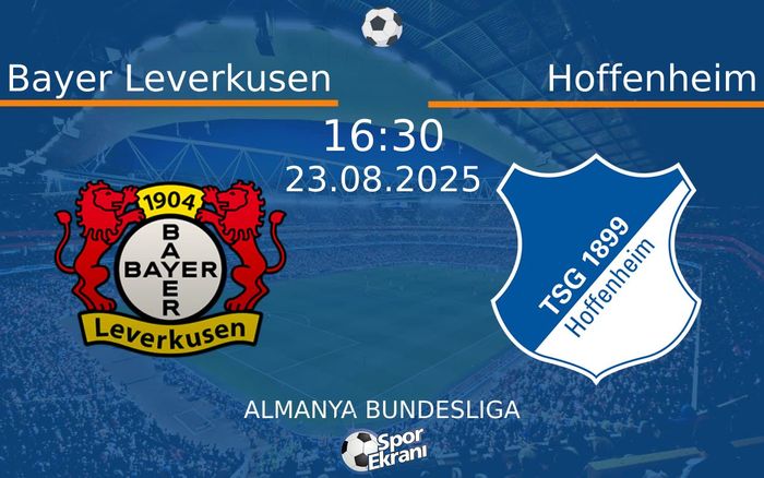 23 Ağustos 2025 Bayer Leverkusen vs Hoffenheim maçı Hangi Kanalda Saat Kaçta Yayınlanacak? 23 Ağustos 2025 Bayer Leverkusen vs Hoffenheim maçı Hangi Kanalda Saat Kaçta Yayınlanacak?