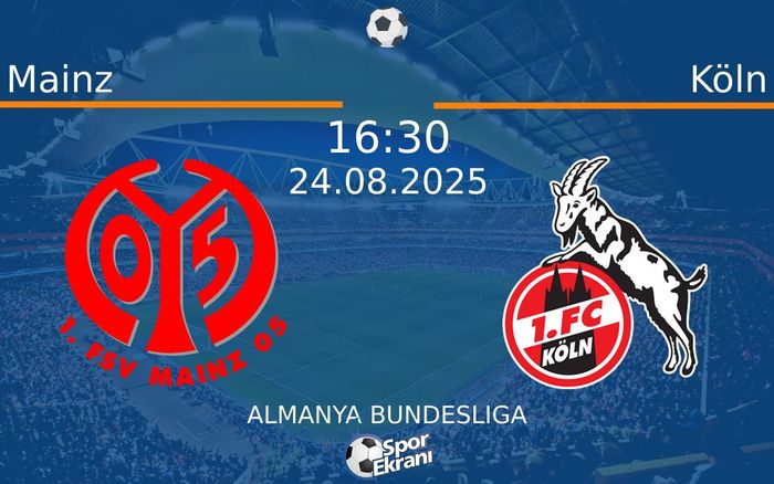 24 Ağustos 2025 Mainz vs Köln maçı Hangi Kanalda Saat Kaçta Yayınlanacak? 24 Ağustos 2025 Mainz vs Köln maçı Hangi Kanalda Saat Kaçta Yayınlanacak?