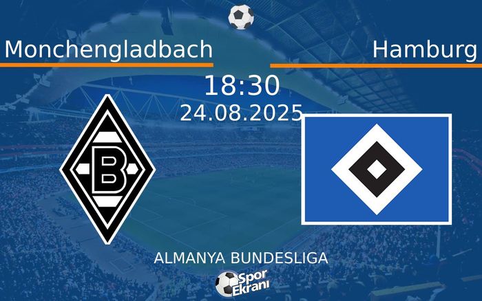 24 Ağustos 2025 Monchengladbach vs Hamburg maçı Hangi Kanalda Saat Kaçta Yayınlanacak? 24 Ağustos 2025 Monchengladbach vs Hamburg maçı Hangi Kanalda Saat Kaçta Yayınlanacak?