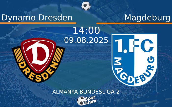 09 Ağustos 2025 Dynamo Dresden vs Magdeburg maçı Hangi Kanalda Saat Kaçta Yayınlanacak? 09 Ağustos 2025 Dynamo Dresden vs Magdeburg maçı Hangi Kanalda Saat Kaçta Yayınlanacak?