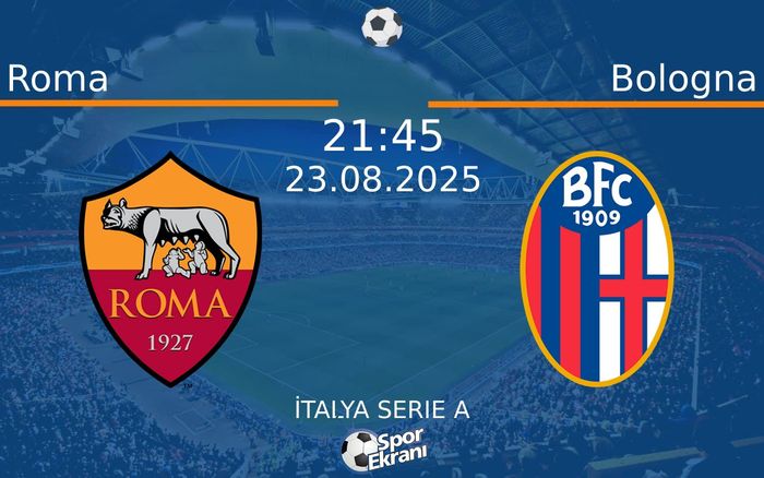 23 Ağustos 2025 Roma vs Bologna maçı Hangi Kanalda Saat Kaçta Yayınlanacak? 23 Ağustos 2025 Roma vs Bologna maçı Hangi Kanalda Saat Kaçta Yayınlanacak?