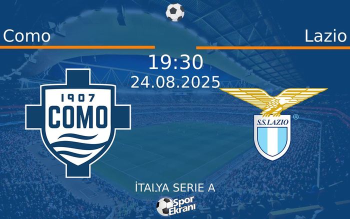 24 Ağustos 2025 Como vs Lazio maçı Hangi Kanalda Saat Kaçta Yayınlanacak? 24 Ağustos 2025 Como vs Lazio maçı Hangi Kanalda Saat Kaçta Yayınlanacak?