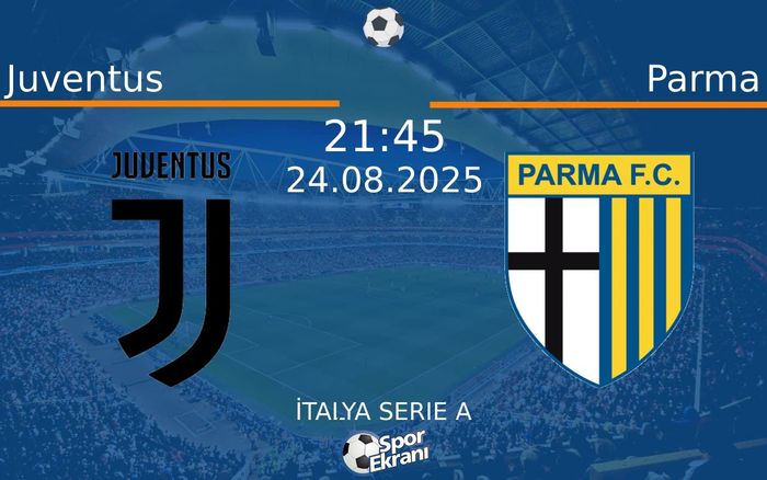 24 Ağustos 2025 Juventus vs Parma maçı Hangi Kanalda Saat Kaçta Yayınlanacak? 24 Ağustos 2025 Juventus vs Parma maçı Hangi Kanalda Saat Kaçta Yayınlanacak?