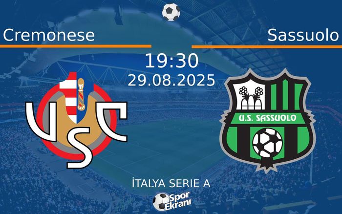 29 Ağustos 2025 Cremonese vs Sassuolo maçı Hangi Kanalda Saat Kaçta Yayınlanacak? 29 Ağustos 2025 Cremonese vs Sassuolo maçı Hangi Kanalda Saat Kaçta Yayınlanacak?