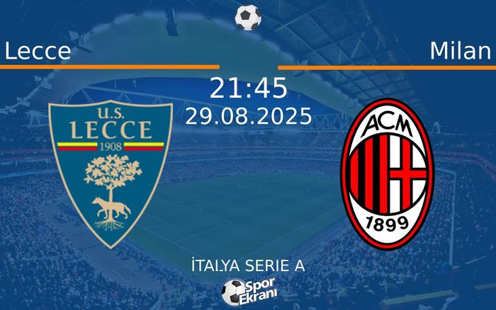 29 Ağustos 2025 Lecce vs Milan maçı Hangi Kanalda Saat Kaçta Yayınlanacak?